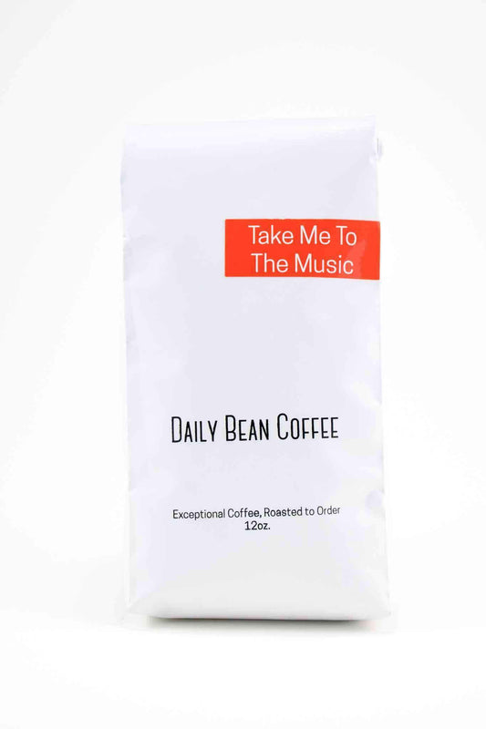 Take Me To The Music - Daily Bean Coffee
